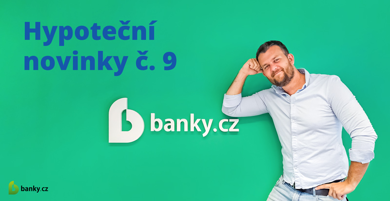 Hypoteční novinky č. 9 - experti na hypotéky radí